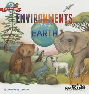 Environments of Our Earth by Lawrence F. Lowery