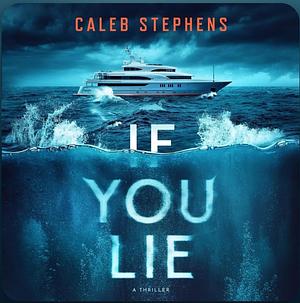 If You Lie by Caleb Stephens