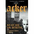 Rip-Off Red, Girl Detective and the Burning Bombing of America by Kathy Acker