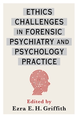 Ethics Challenges in Forensic Psychiatry and Psychology Practice by 