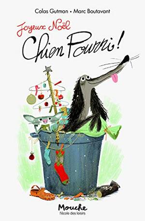 Joyeux Noël, Chien Pourri ! by Colas Gutman