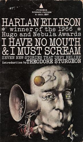 I Have No Mouth and I Must Scream by Harlan Ellison