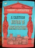 A Cartoon History of Architecture by Osbert Lancaster
