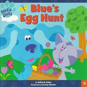 Blue's Egg Hunt (Blue's Clues) by Carolyn Norden, Deborah Reber