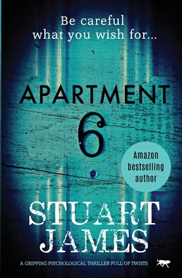 Apartment 6: a gripping psychological thriller full of twists by Stuart James