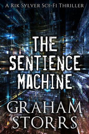 The Sentience Machine by Graham Storrs