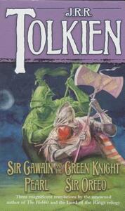 Sir Gawain and the Green Knight/Pearl/Sir Orfeo by Unknown, Christopher Tolkien