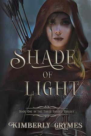 Shade of Light by Kimberly Grymes