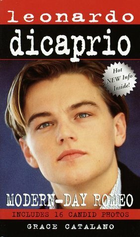 Leonardo DiCaprio: Modern-Day Romeo by Grace Catalano