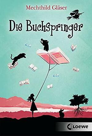 Die Buchspringer by Mechthild Gläser