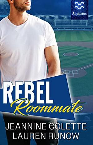 Rebel Roommate by Jeannine Colette, Lauren Runow