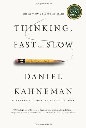 Thinking, Fast and Slow by Daniel Kahneman