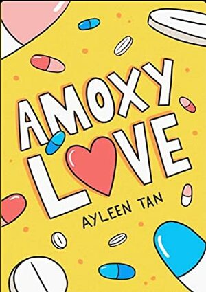 Amoxylove (Plus Extra Chapter) by Ayleen Tan