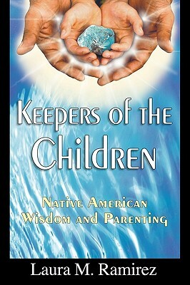 Keepers of the Children by Laura M. Ramirez