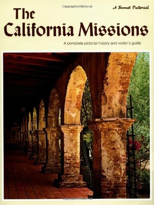 The California Missions by John S. Weir, Adrian Wilson, Dorothy Krell, Philip Spencer