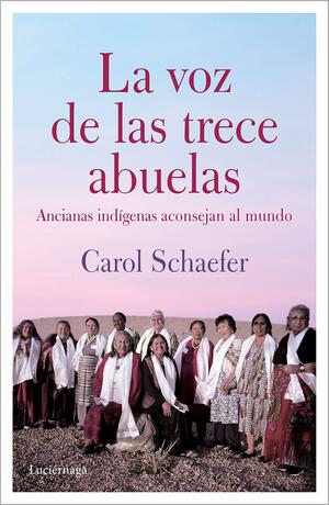 La voz de las trece abuelas by Carol Schaefer