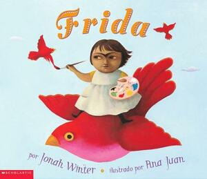Frida (Spanish Edition): (spanish Language Edition) by Jonah Winter