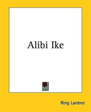 Alibi Ike by Ring Lardner