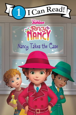 Disney Junior Fancy Nancy: Nancy Takes the Case by Victoria Saxon