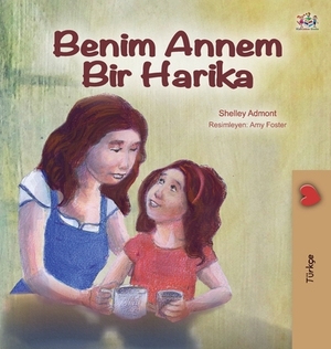 My Mom is Awesome (Turkish Edition) by Kidkiddos Books, Shelley Admont