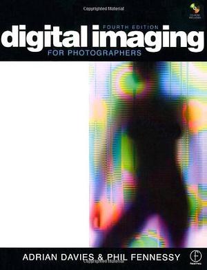 Digital Imaging for Photographers by Adrian Davies, Phil Fennessy