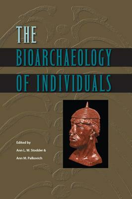 The Bioarchaeology of Individuals by 