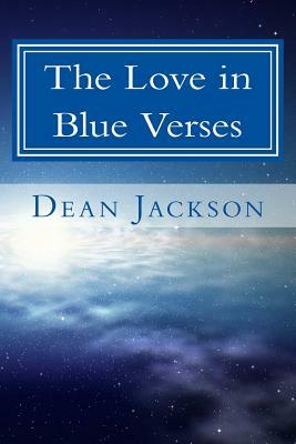 The Love in Blue Verses by Dean Jackson