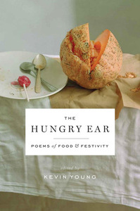 The Hungry Ear: Poems of Food and Drink by Kevin Young, Linda E. Mitchell