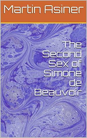 The Second Sex of Simone de Beauvoir by Martin Asiner