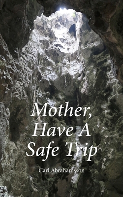 Mother, Have A Safe Trip by Carl Abrahamsson