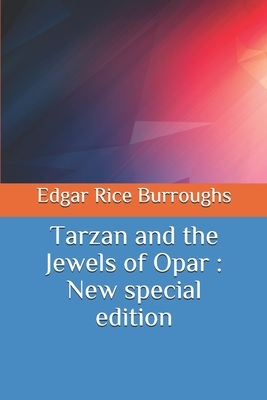 Tarzan and the Jewels of Opar: New special edition by Edgar Rice Burroughs