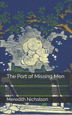 The Port of Missing Men by Meredith Nicholson