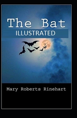 The Bat Illustrated by Mary Roberts Rinehart