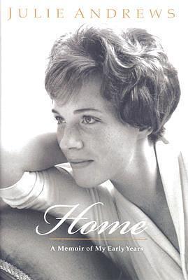 Home: A Memoir of My Early Years by Julie Andrews Edwards