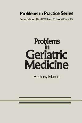 Problems in Geriatric Medicine by A. Martin