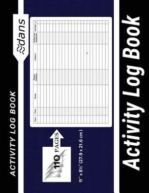 Activity Log Book: dans 11 x 8.5 (27.9 x 21.6 cm ) Black 110 Pages by Dans, Dans Blank Books