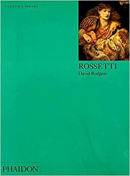 Rossetti: Colour Library by David Rodgers