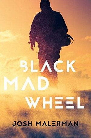 Black Mad Wheel by Josh Malerman