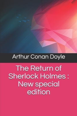 The Return of Sherlock Holmes: New special edition by Arthur Conan Doyle