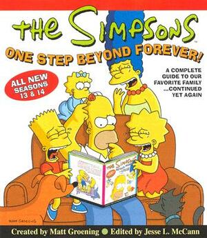 The Simpsons One Step Beyond Forever: A Complete Guide to Our Favorite Family...Continued Yet Again by Matt Groening