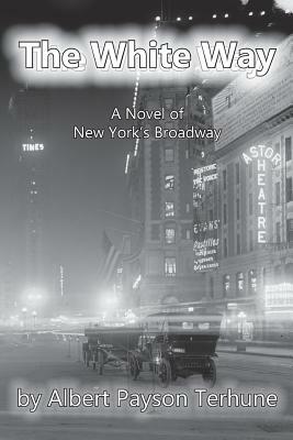 The White Way by Albert Payson Terhune