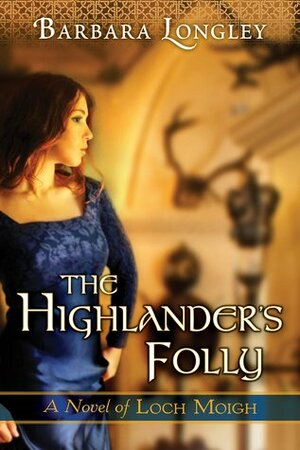 The Highlander's Folly by Barbara Longley