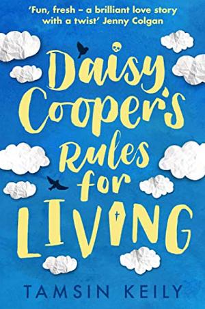Daisy Cooper's Rules for Living by Tamsin Keily