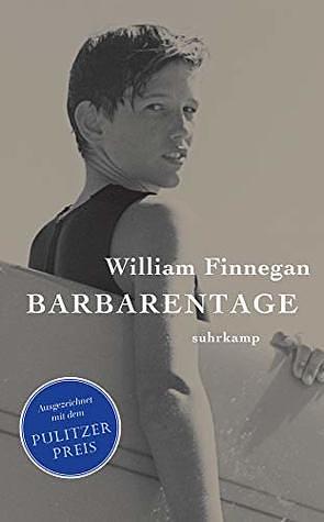 Barbarentage: Mit fachlicher Beratung von Jens Steffenhagen by William Finnegan, William Finnegan