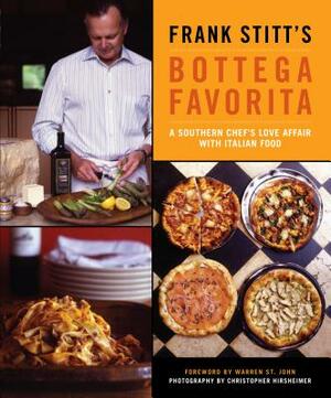 Frank Stitt's Bottega Favorita: A Southern Chef's Love Affair with Italian Food by Frank Stitt