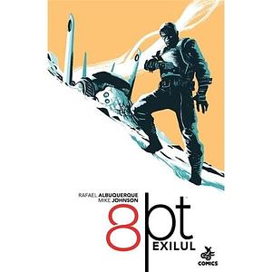 8PT: Exilul by Rafael Albuquerque, Mike Johnson