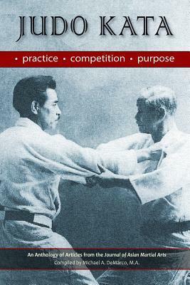 Judo Kata: Practice, Competition, Purpose by Robert W. Smith, Llyr Jones, Biron Ebell