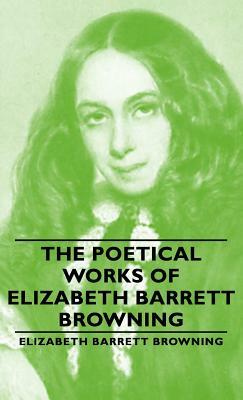 The Poetical Works of Elizabeth Barrett Browning by Elizabeth Barrett Browning