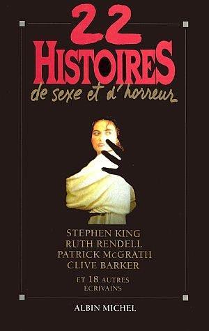 22 histoires de sexe et d'horreur by Stephen King, Michele Slung, Michele Slung, Ruth Rendell