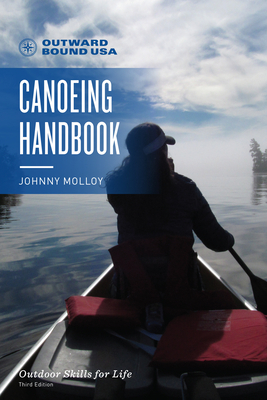 Outward Bound Canoeing Handbook by Johnny Molloy